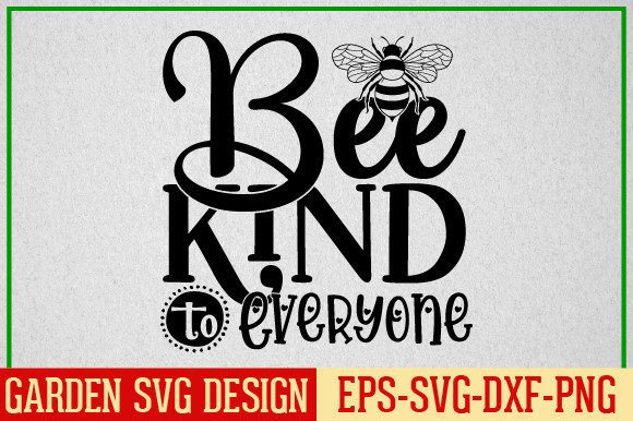 Download Garden Svg Design Bee Kind to Everyone - Premium Resources
