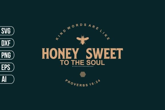 Download Kind Words Are Like Honey Sweet to the S - Kind words are like honey sweet to the s Collection