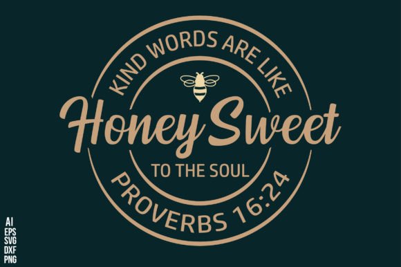 Download Kind Words Are Like Honey Sweet to the S - Kind words are like honey sweet to the s Collection