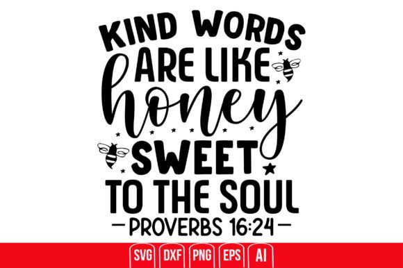 Download Kind Words Are Like Honey Sweet to the S - Kind words are like honey sweet to the s Collection