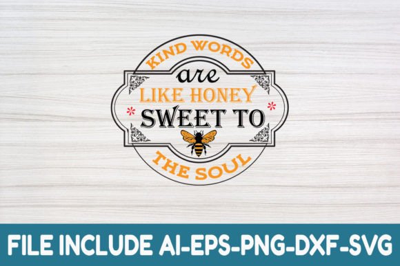 Download Kind Words Are Like Honey Sweet to the S - Kind words are like honey sweet to the s Collection